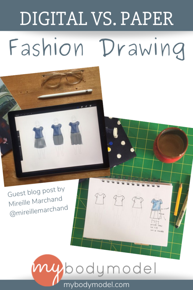 Digital vs. paper fashion drawing  MyBodyModel guest blog post by Mireille
